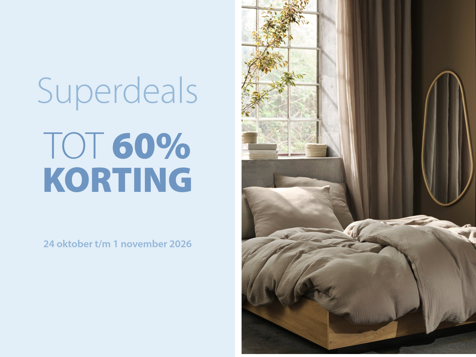 Superdeals | Tot 60% korting Superdeals | Tot 60% korting